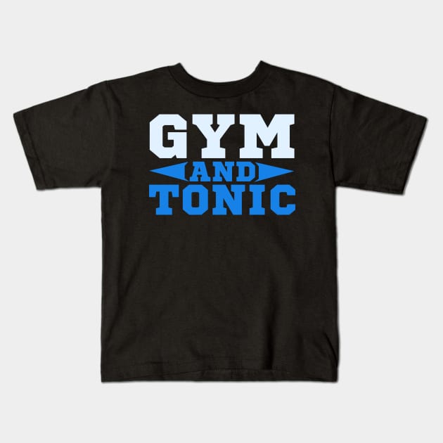 Gym And Tonic product for any Fitness and Workout Lover Kids T-Shirt by biNutz